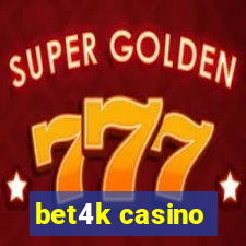 bet4k casino